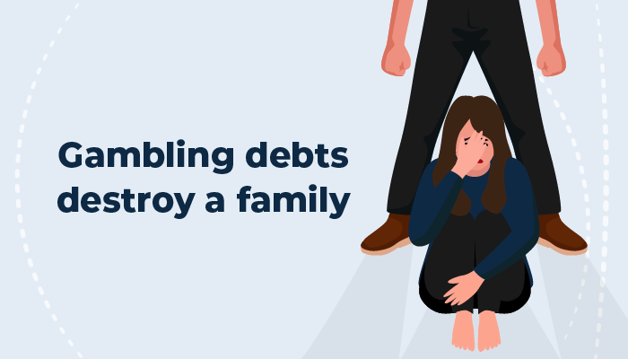 Gambling debts destroy a family