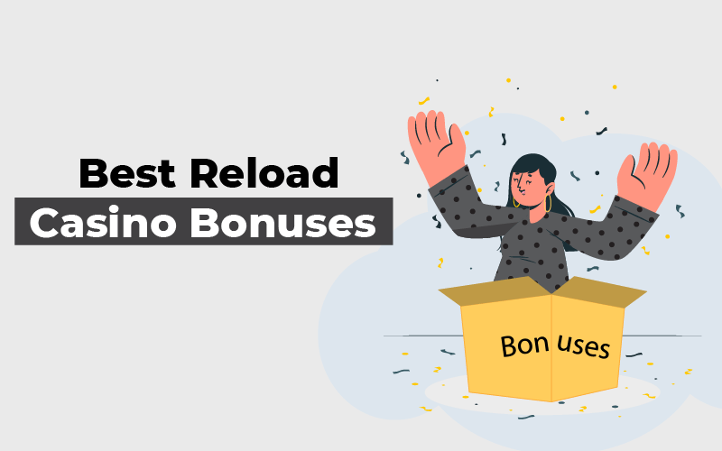 Best Reload Casino Bonuses