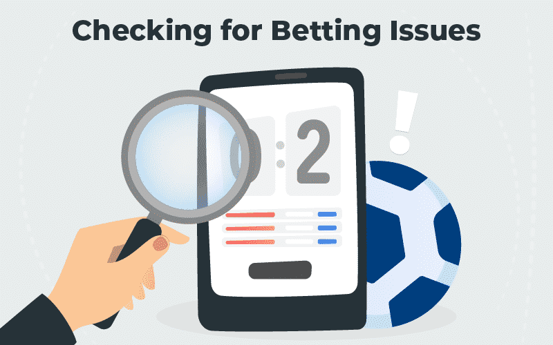 Checking for Betting Issues