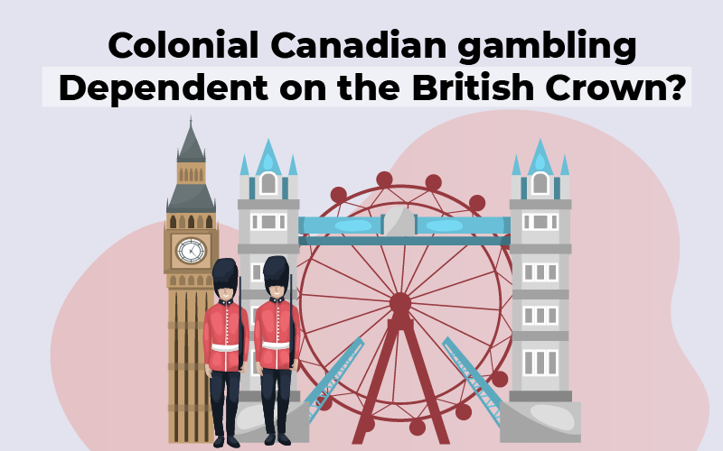 Colonial Canadian gambling and British Crown?