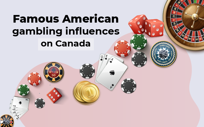 Famous American gambling influences