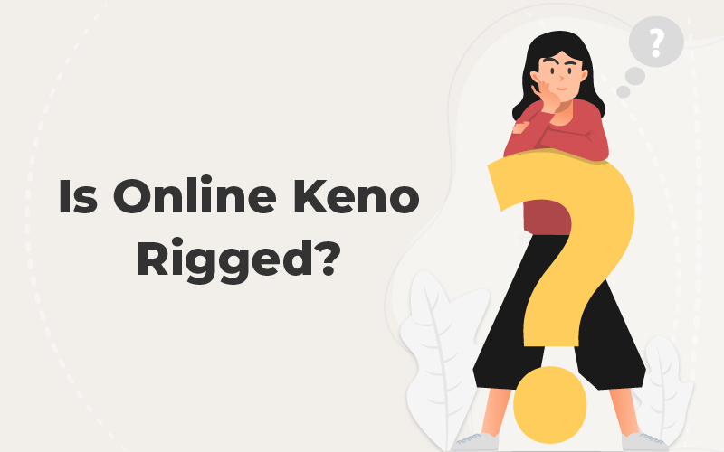Is Online Keno Rigged