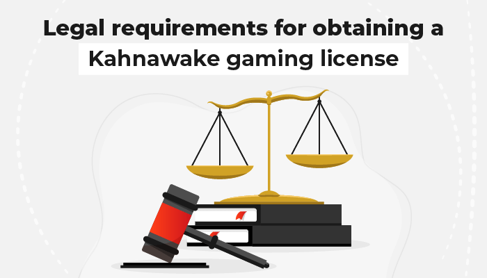 Legal requirements for obtaining a Kahnawake gaming license