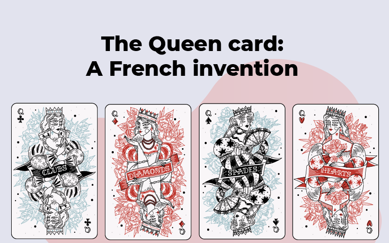 The Queen card: A French invention