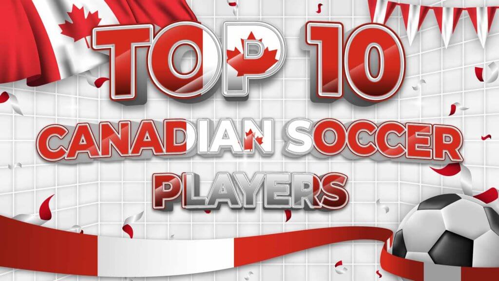 Best Canadian Soccer Players