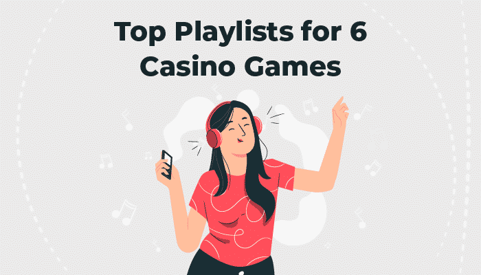 Top Playlists for 6 casino games