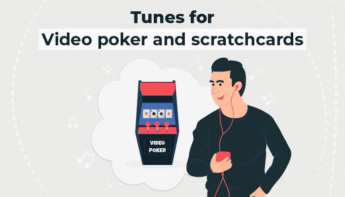 Tunes for Video poker and scratchcards
