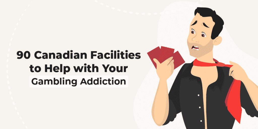 90 Canadian Facilities to Help with Your Gambling Addiction